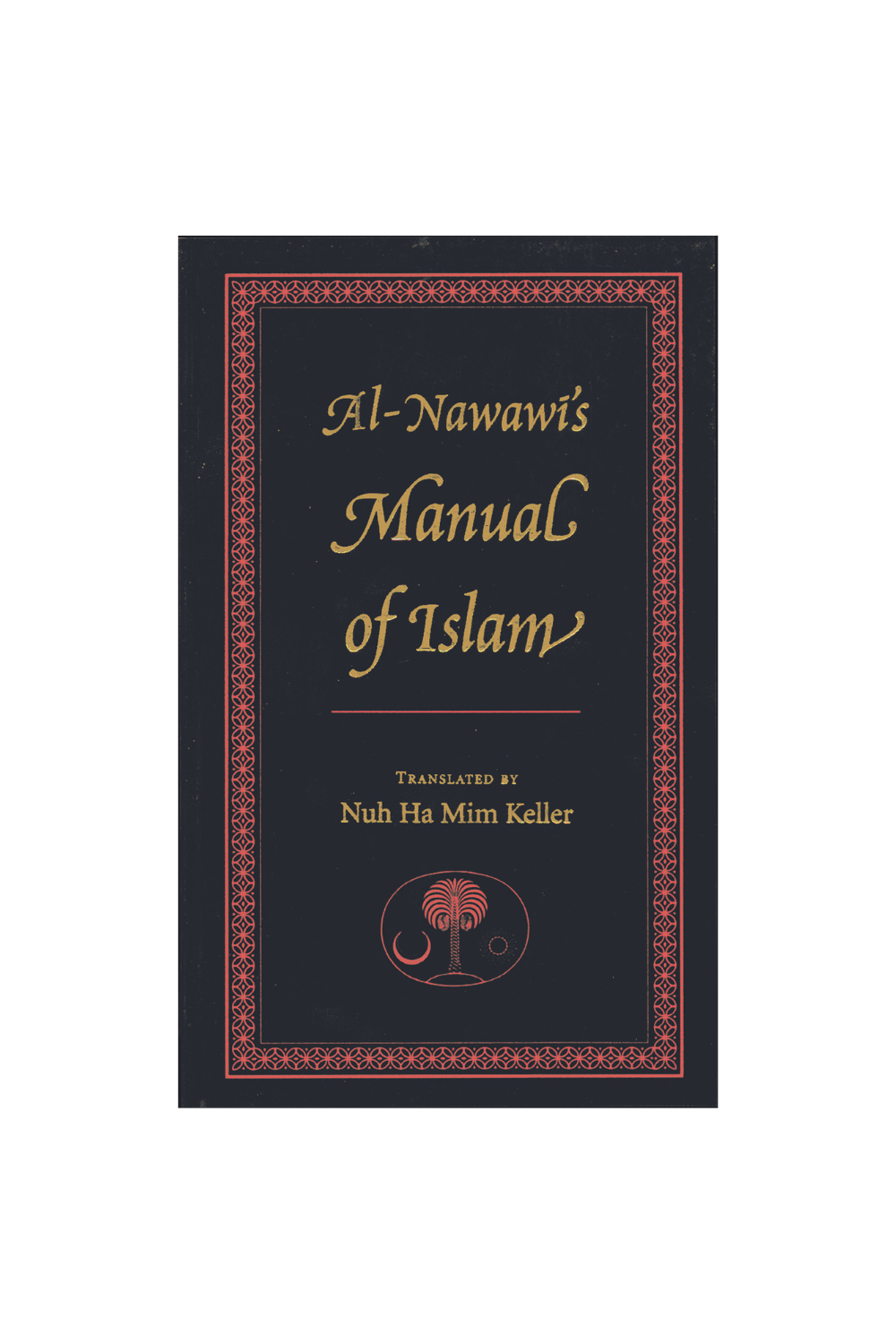 Al-Nawawī’s Manual of Islam