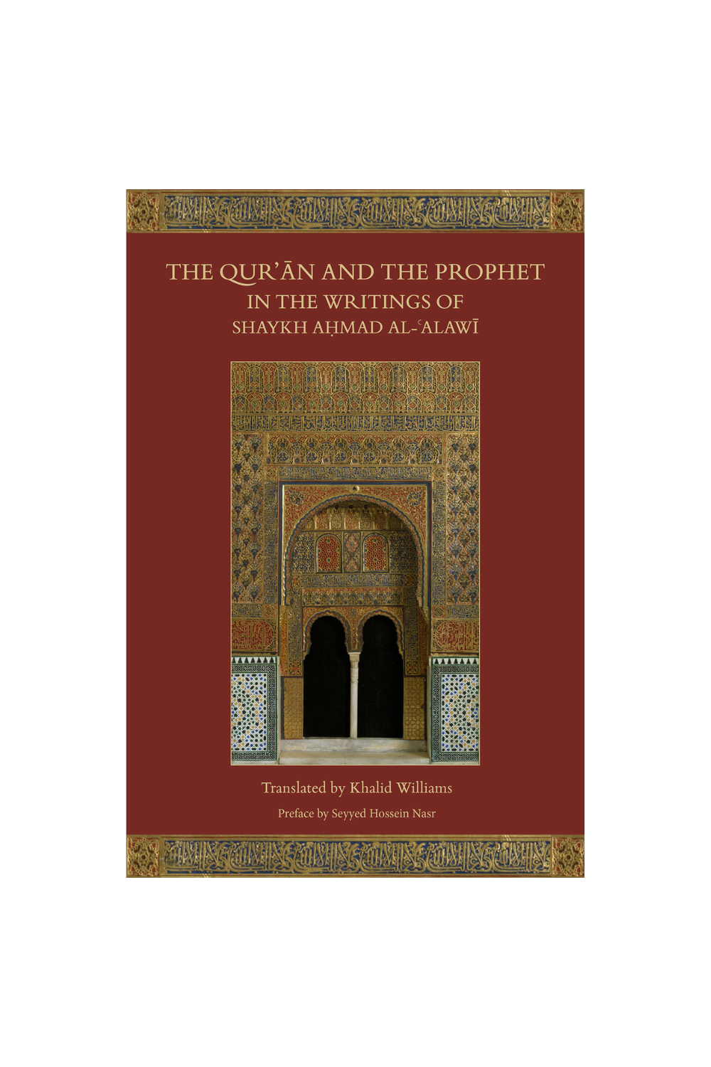 The Qurʾān & the Prophet in the Writings of Shaykh Aḥmad Al-ʿAlawī
