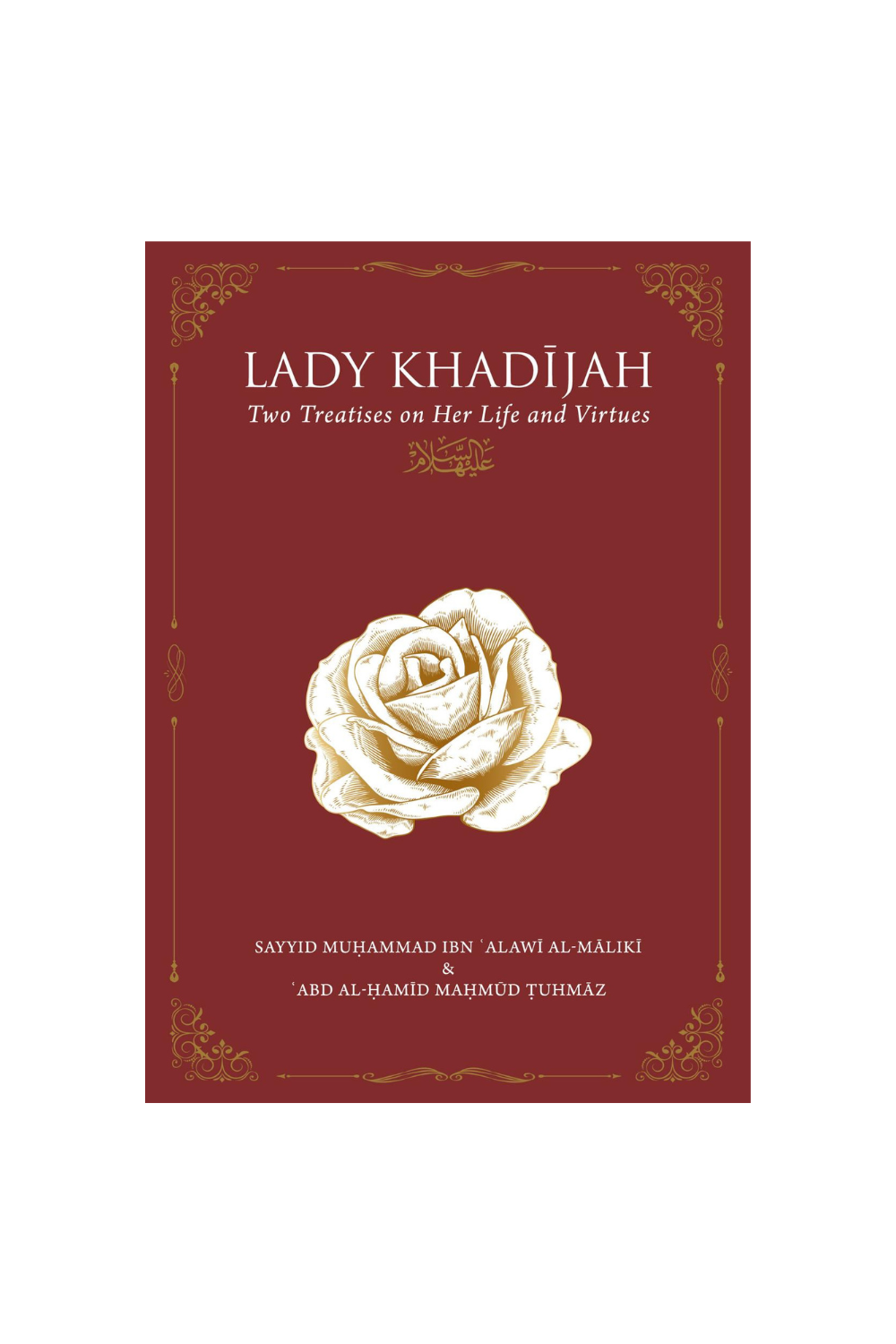Lady Khadījah: Two Treatises on Her Life and Virtues