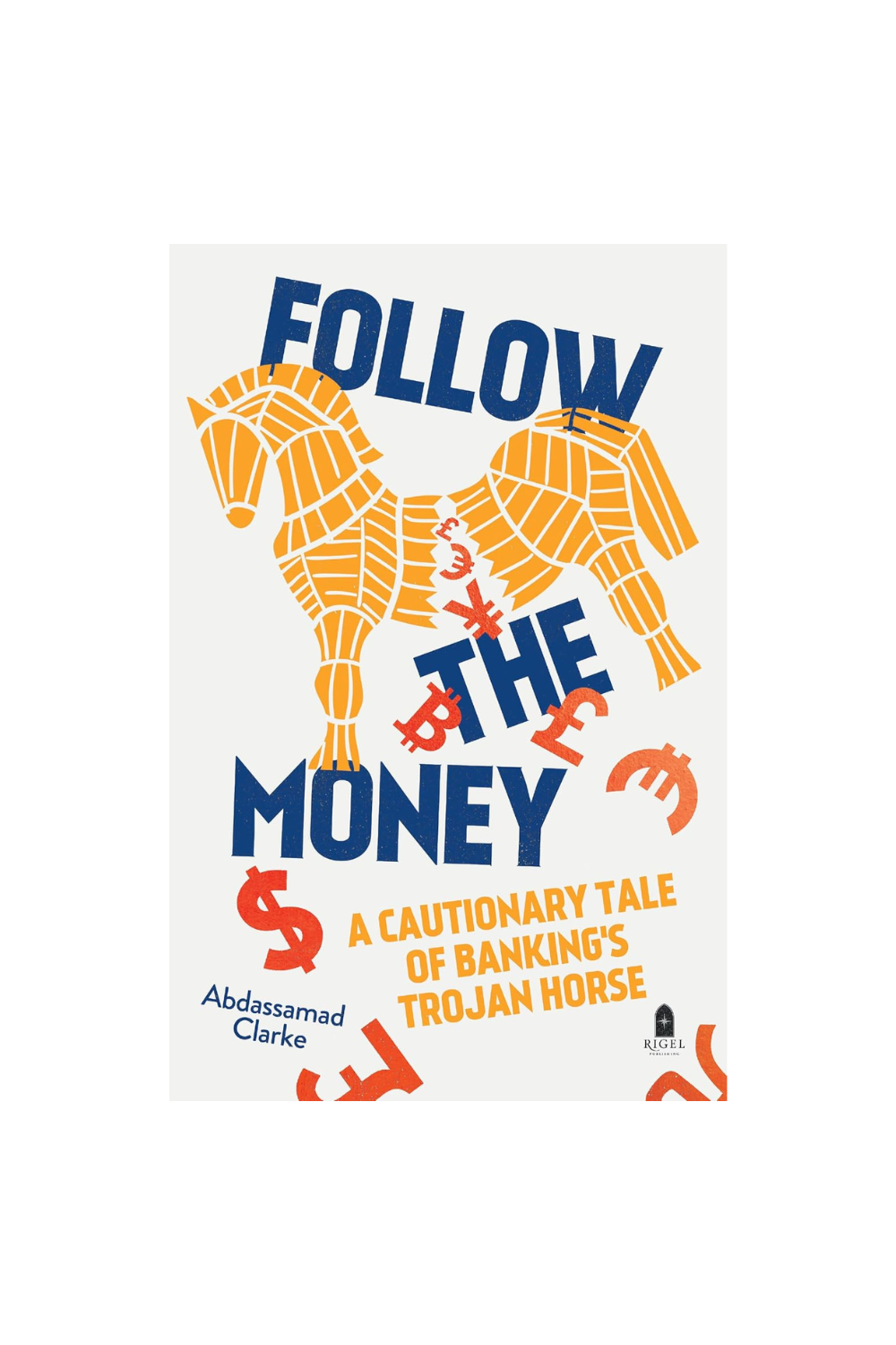 Follow The Money: A Cautionary Tale Of Banking’s Trojan Horse