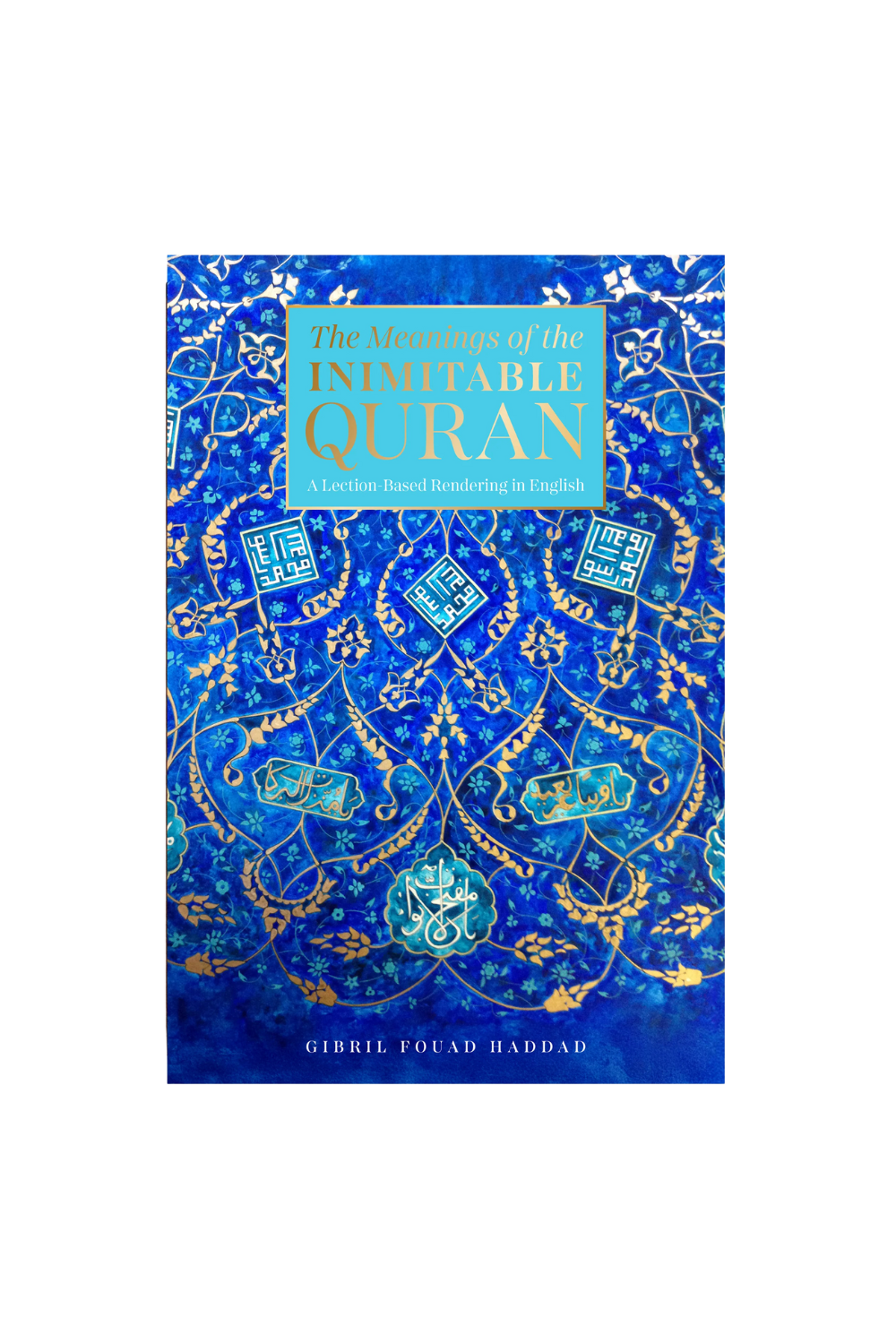 The Meanings of the Inimitable Quran: A Lection-Based Rendering in English