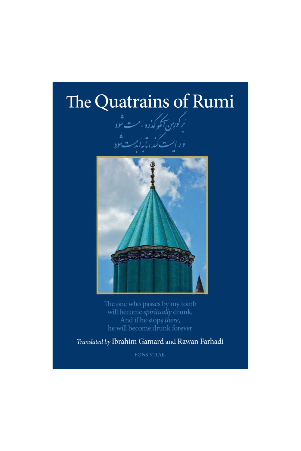 The Quatrains of Rumi (2nd Revised Edition: 2023)