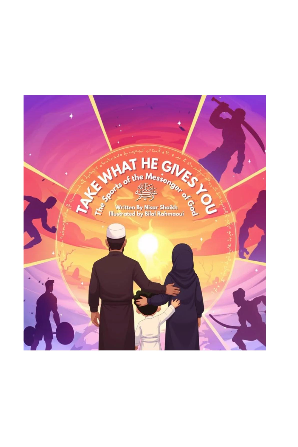 Take What He Gives You: The Sports of the Messenger of God ﷺ