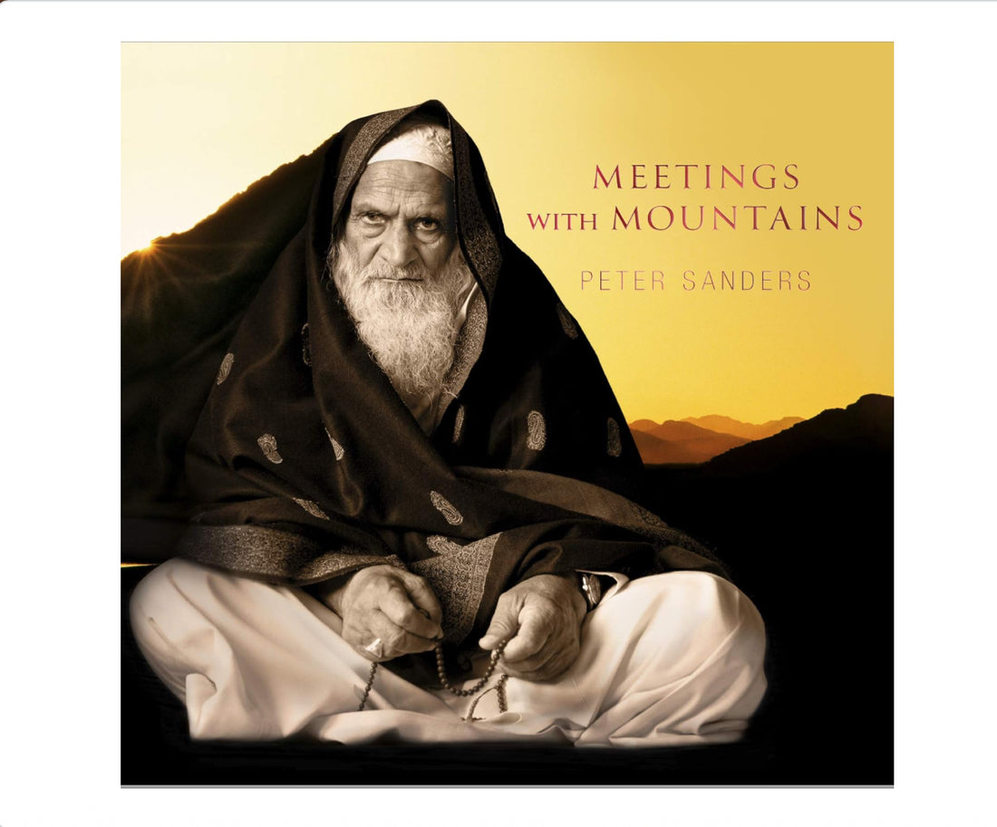 Meetings with Mountains: Encounters with the Saints and Sages of the Islamic World