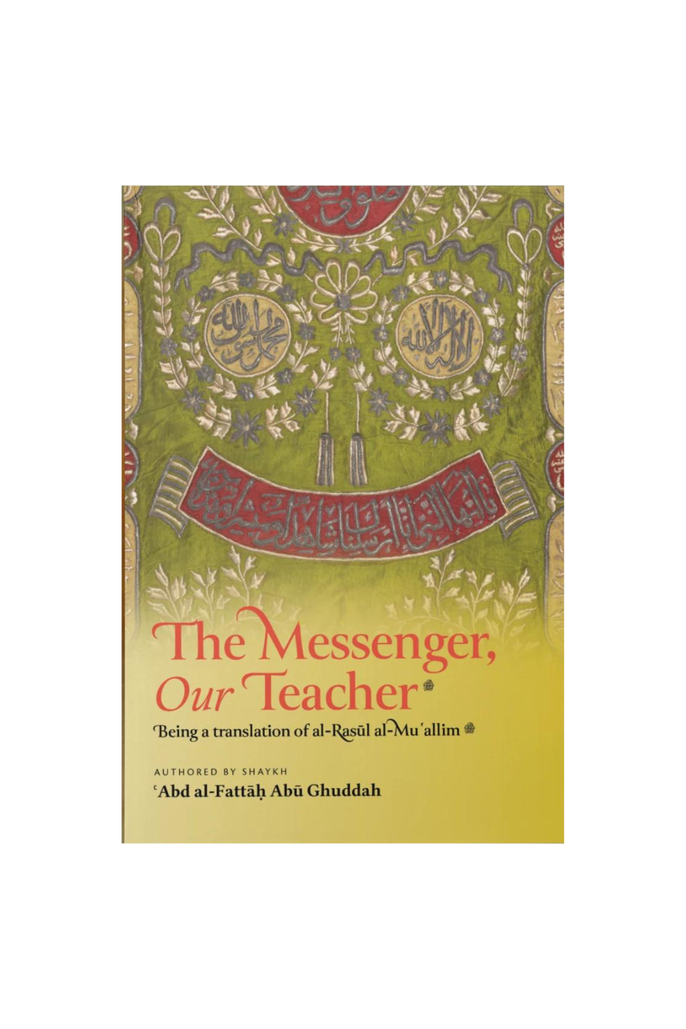 The Messenger, Our Teacher ﷺ