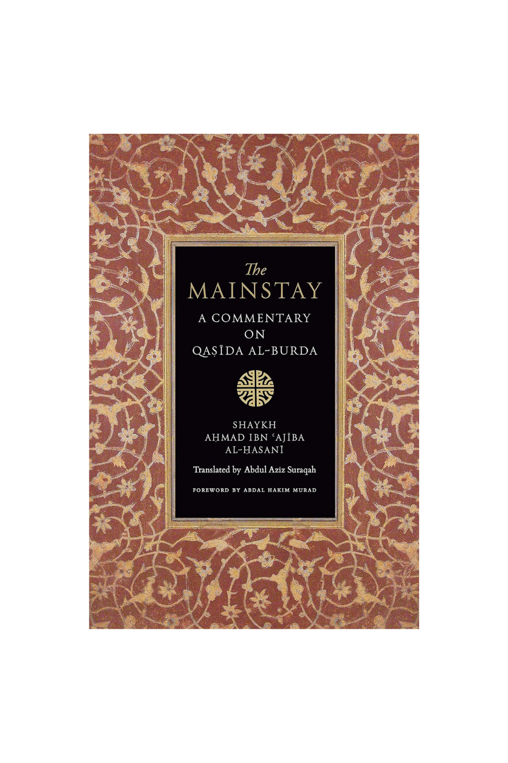 Mainstay: A Commentary on Qasida al-Burda By Ibn Ajiba