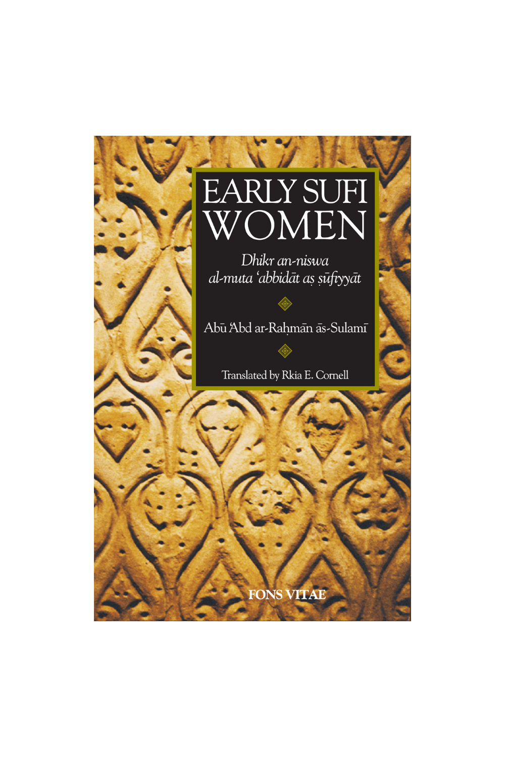 Early Sufi Women: A bilingual critical edition of as-Sulami’s Dhikr an-Niswa al-Muta ‘abbidat as-Sufiyyat