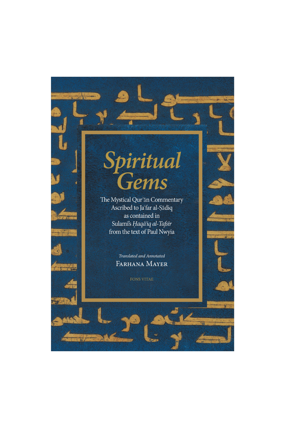 Spiritual Gems: The Mystical Qur’an Commentary, Ascribed to Ja’ far al-Sadiq