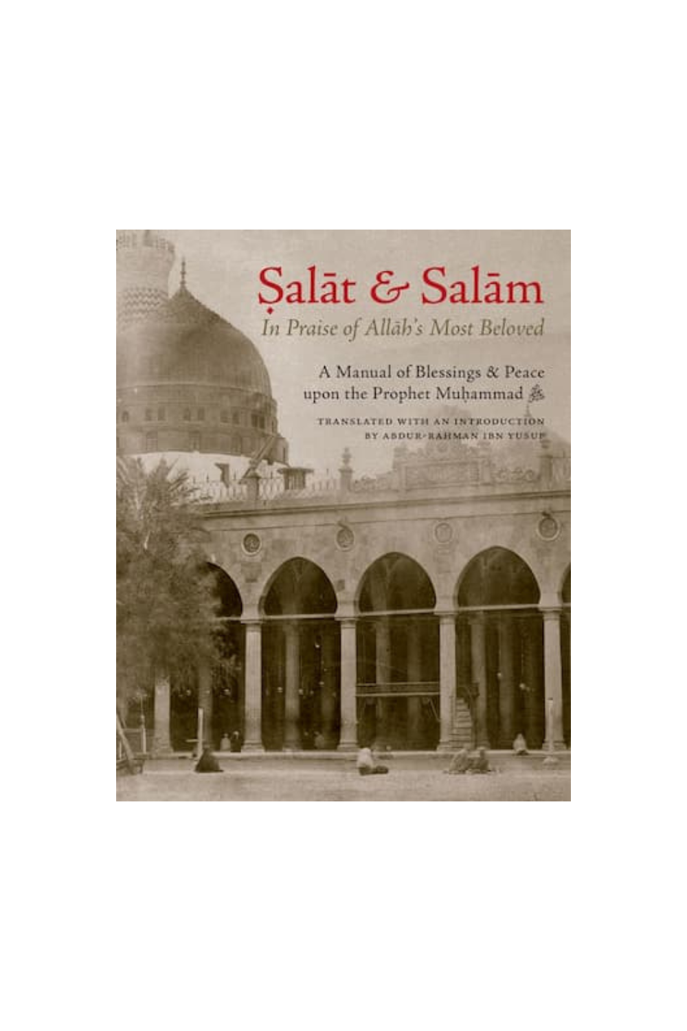 Salat &amp; Salam: In Praise of Allah&