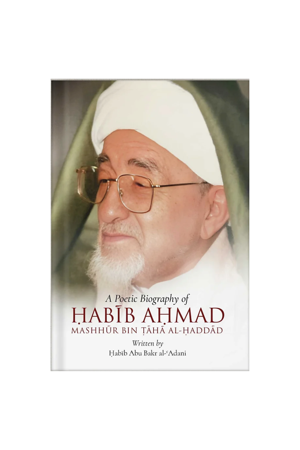 The Poetic Biography of Habib Ahmed Mashur al-Haddad