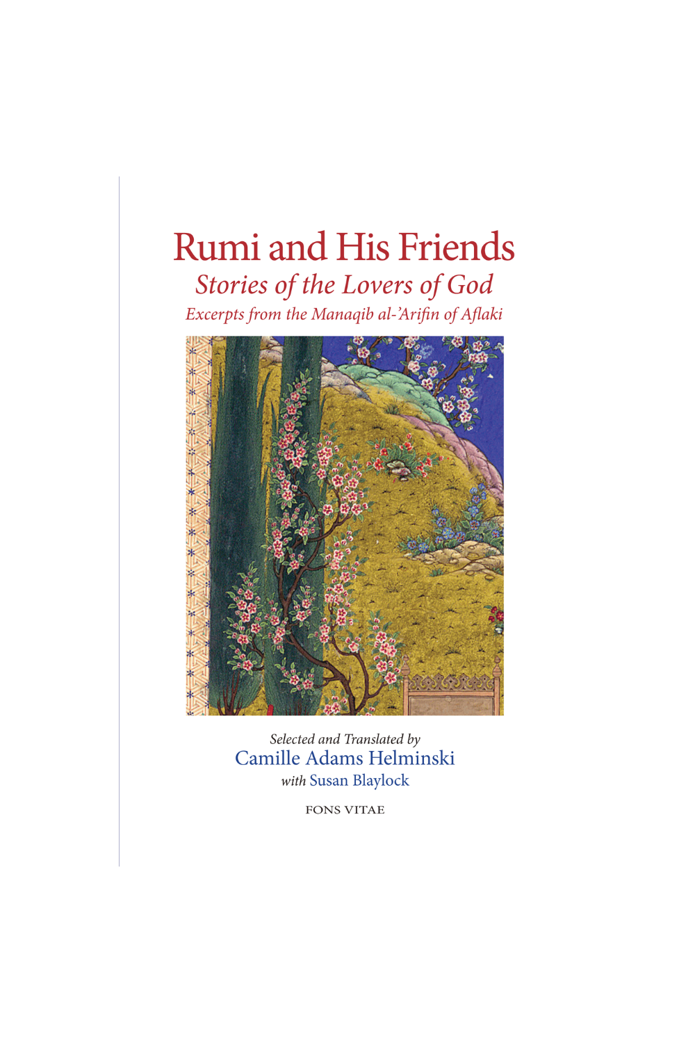 Rumi and His Friends: Stories of the Lovers of God