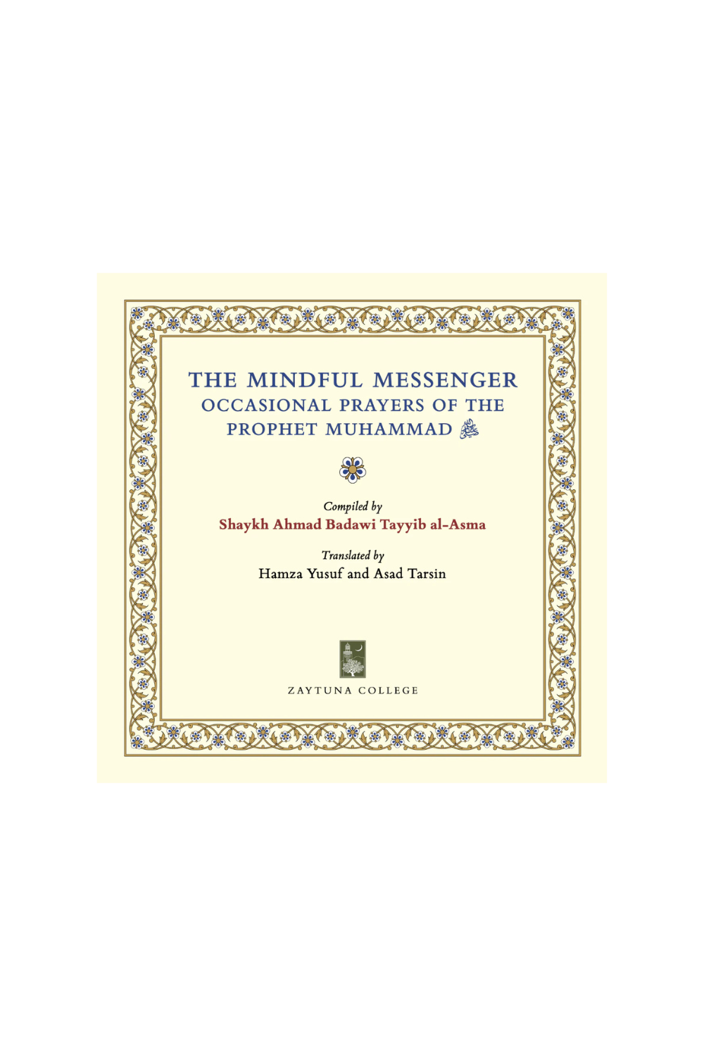 The Mindful Messenger: Occasional Prayers of the Prophet Muhammad ﷺ