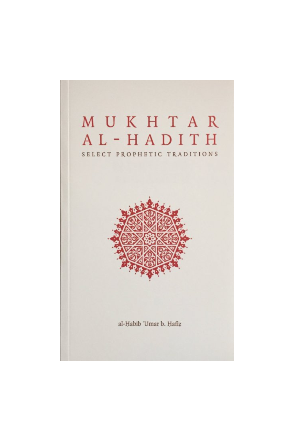 Mukhtar al-Hadith: Select Prophetic Traditions