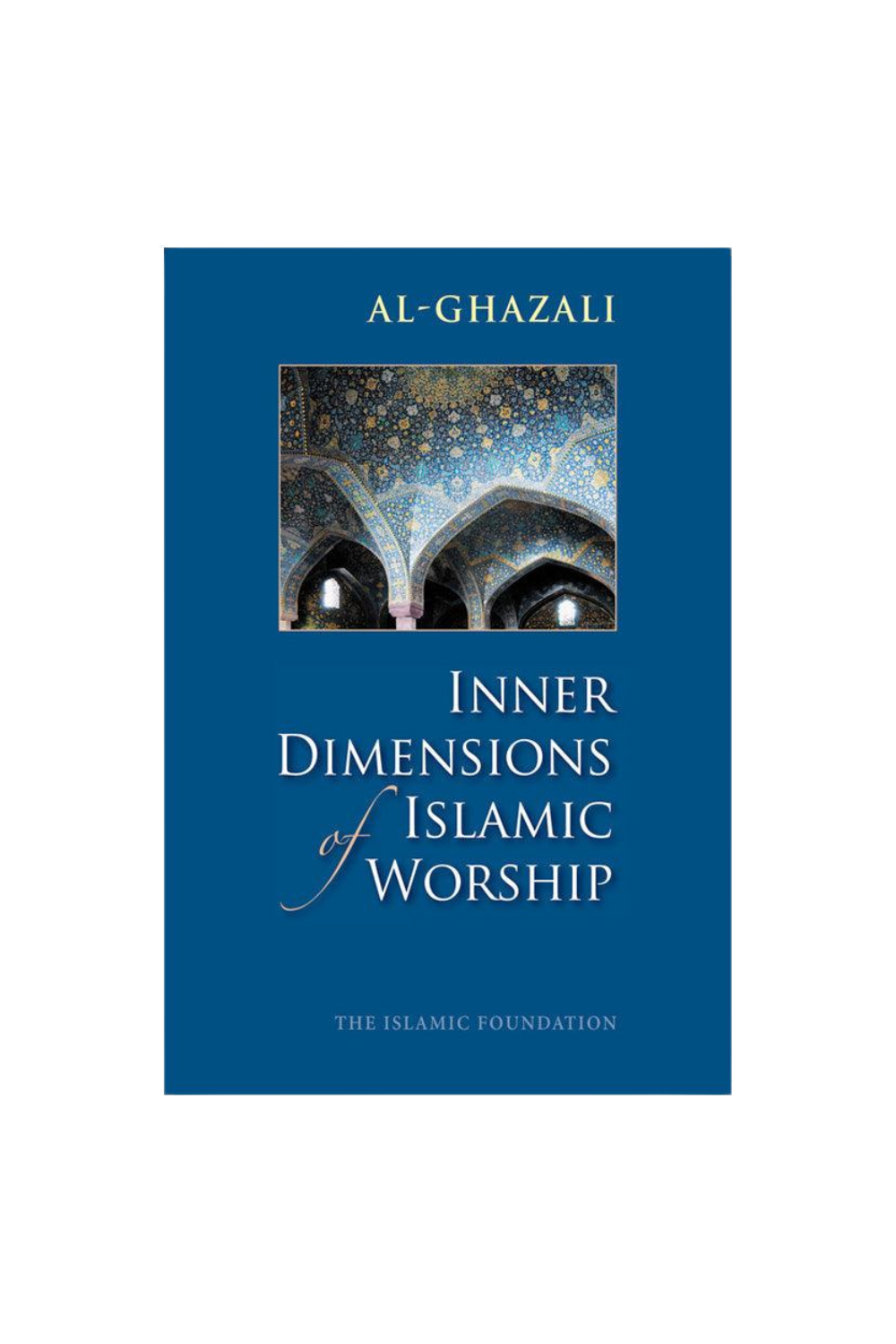 INNER DIMENSIONS OF ISLAMIC WORSHIP