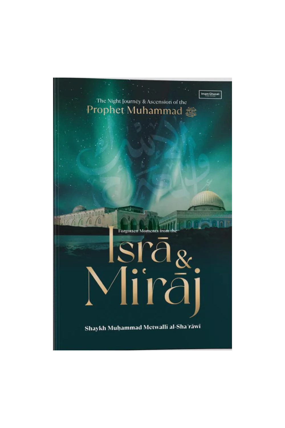 Forgotten Moments from the Isra &amp; Miraj