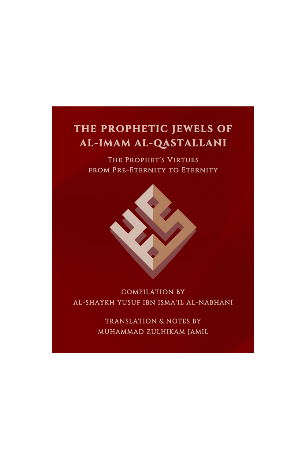 The Prophetic Jewels of al-Imam al-Qastallani