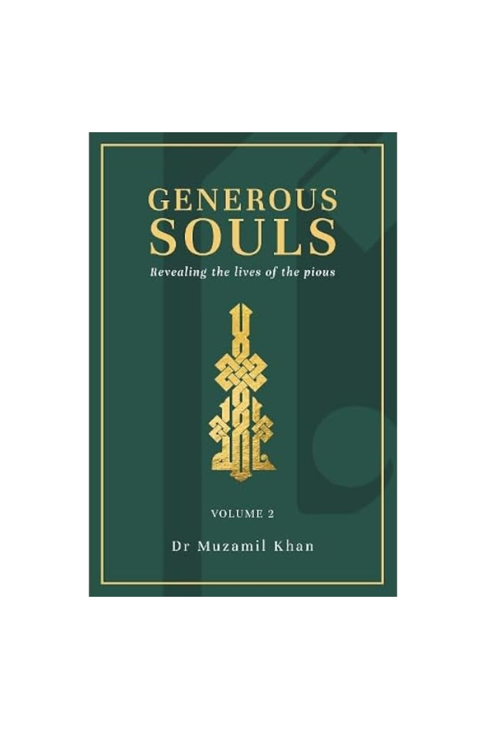 Generous Souls Volume 2: Revealing the Lives of the Pious
