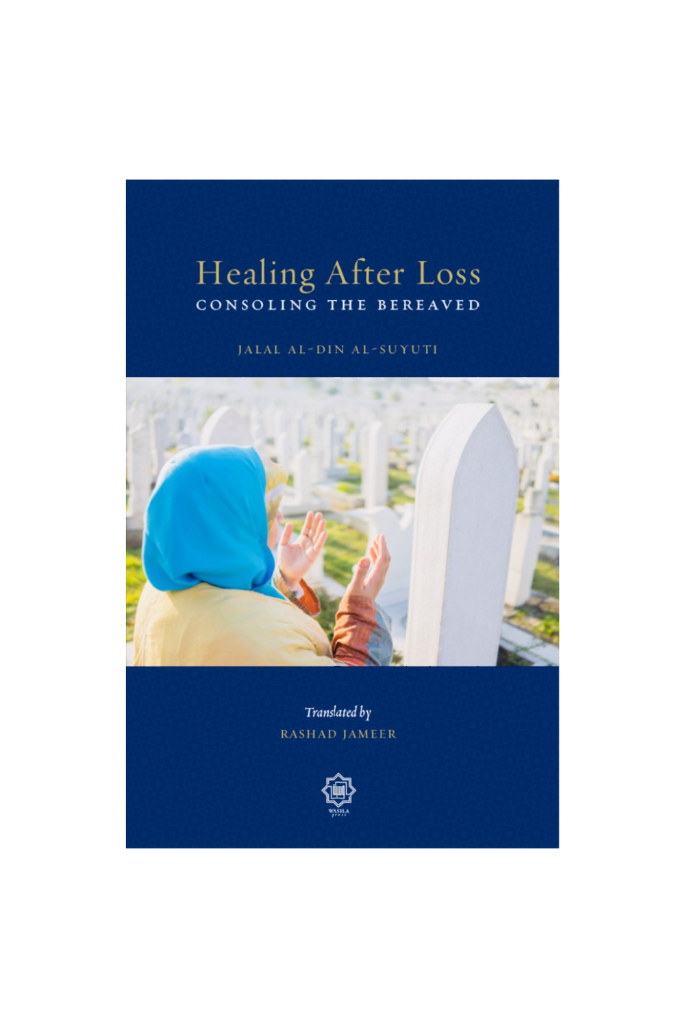 Healing After Loss: Consoling the Bereaved