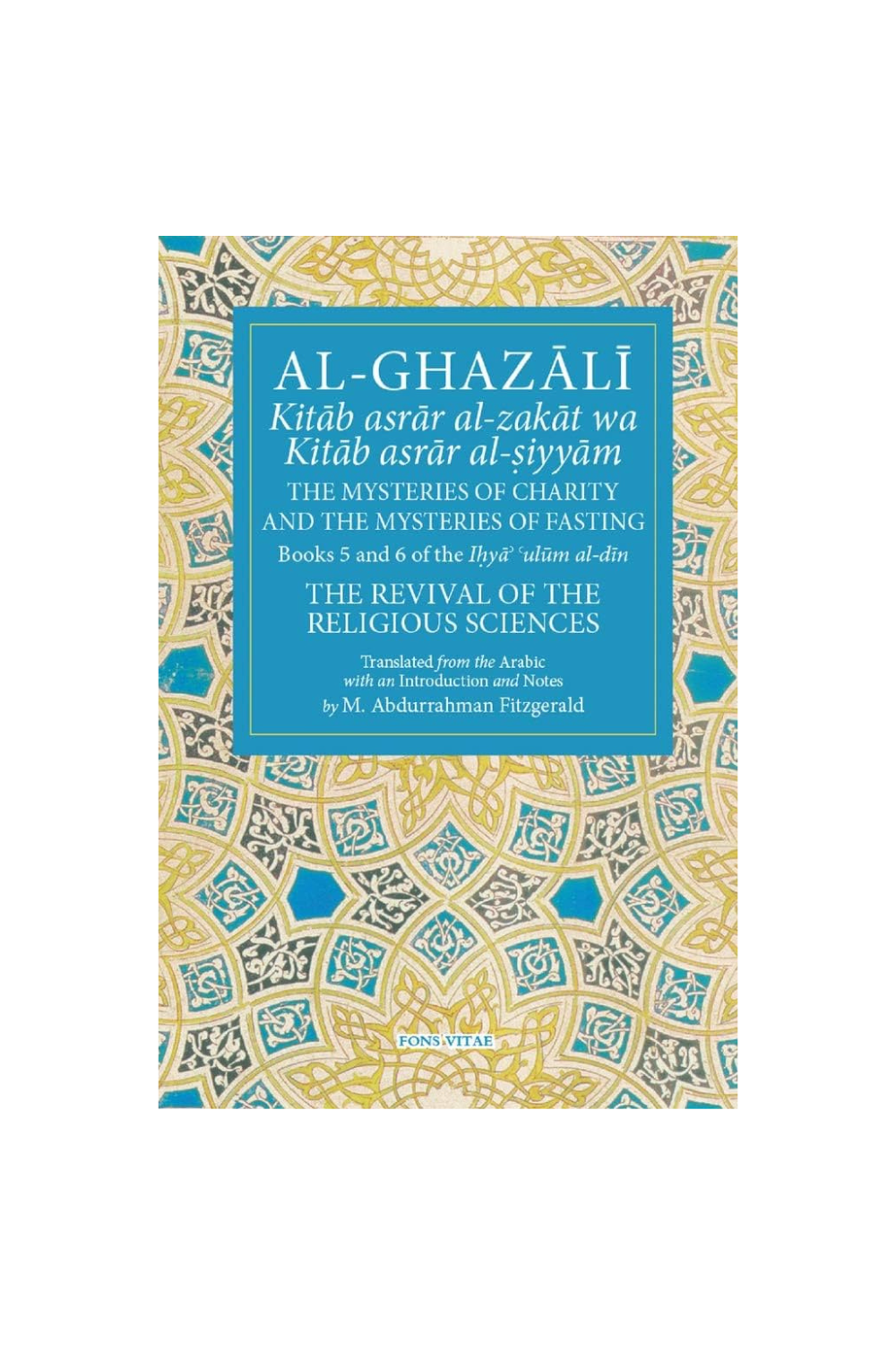 Al-Ghazali: The Mysteries of Charity and the Mysteries of Fasting