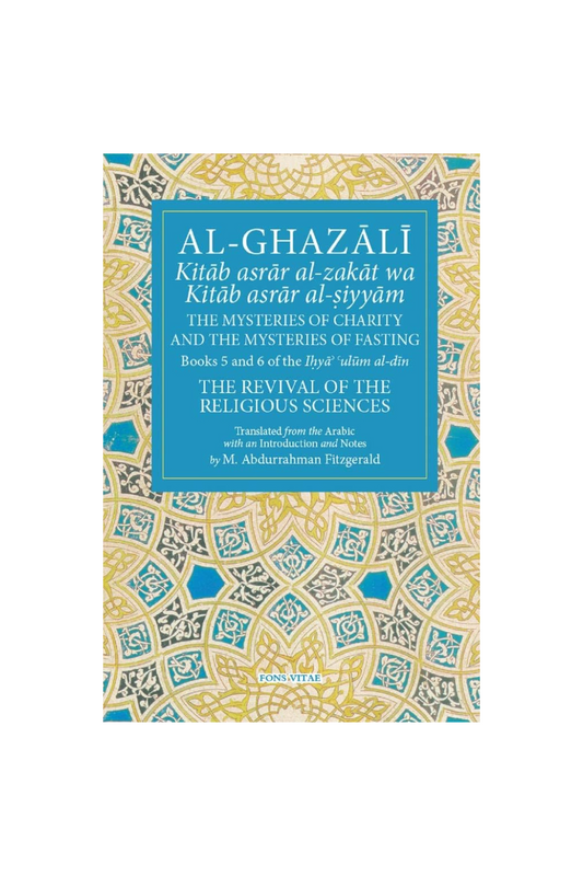 Al-Ghazali: The Mysteries of Charity and the Mysteries of Fasting