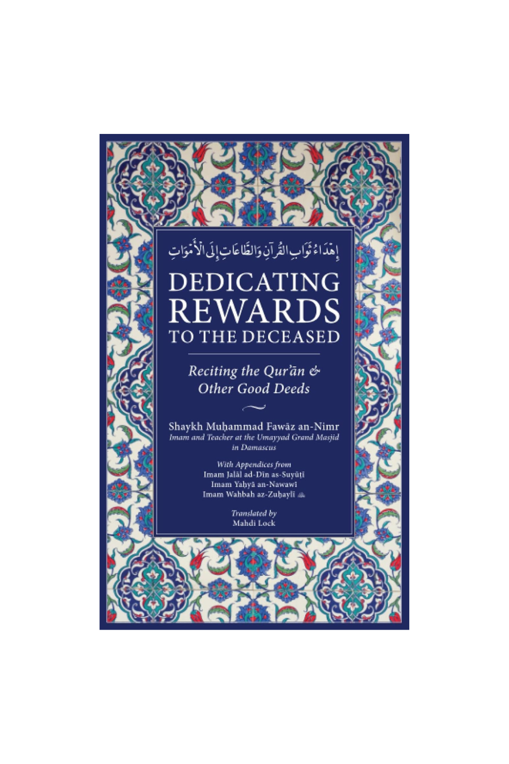 Dedicating Rewards to the Deceased: Reciting the Quran &amp; Other Good Deeds