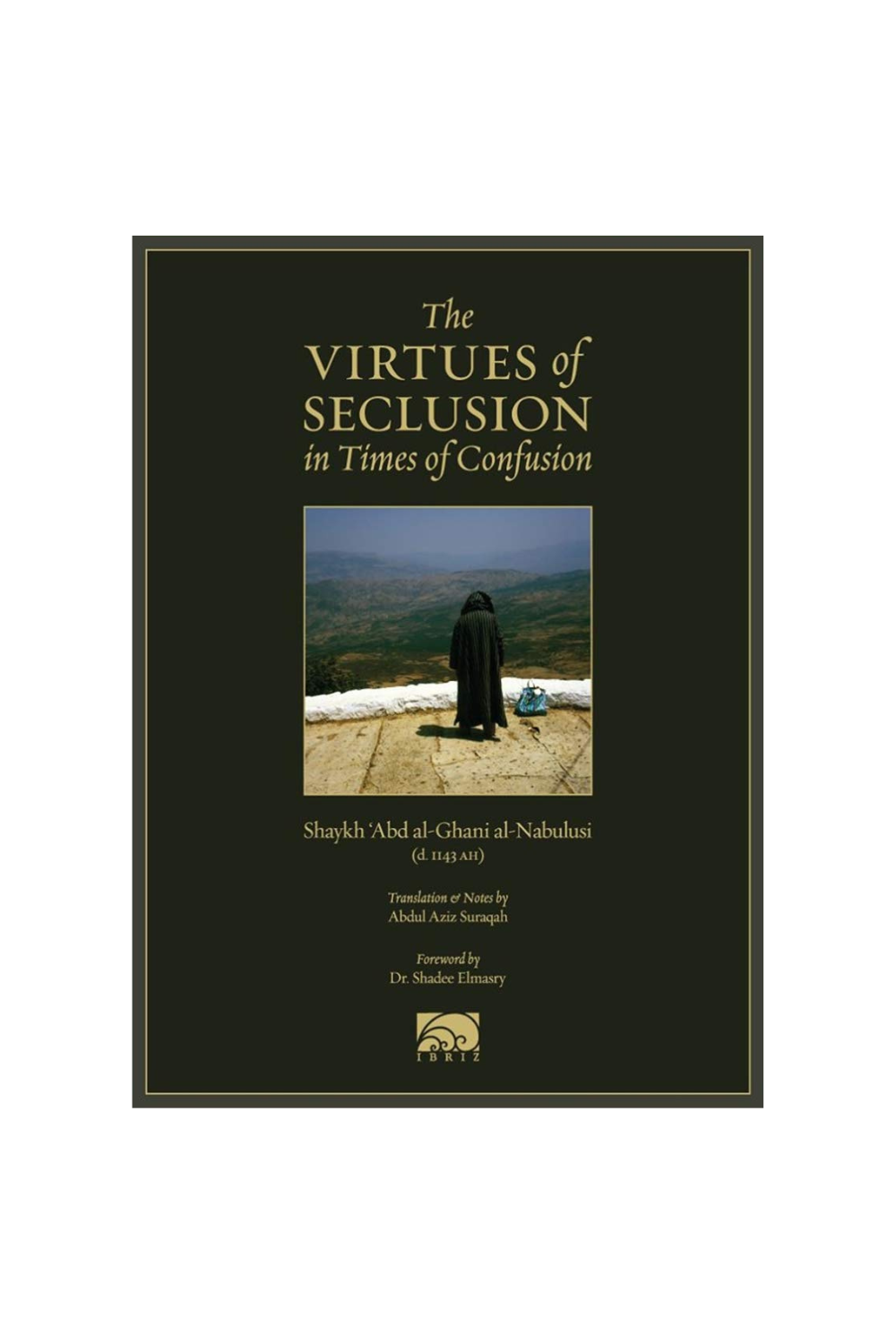 The Virtues of Seclusion in Times of Confusion