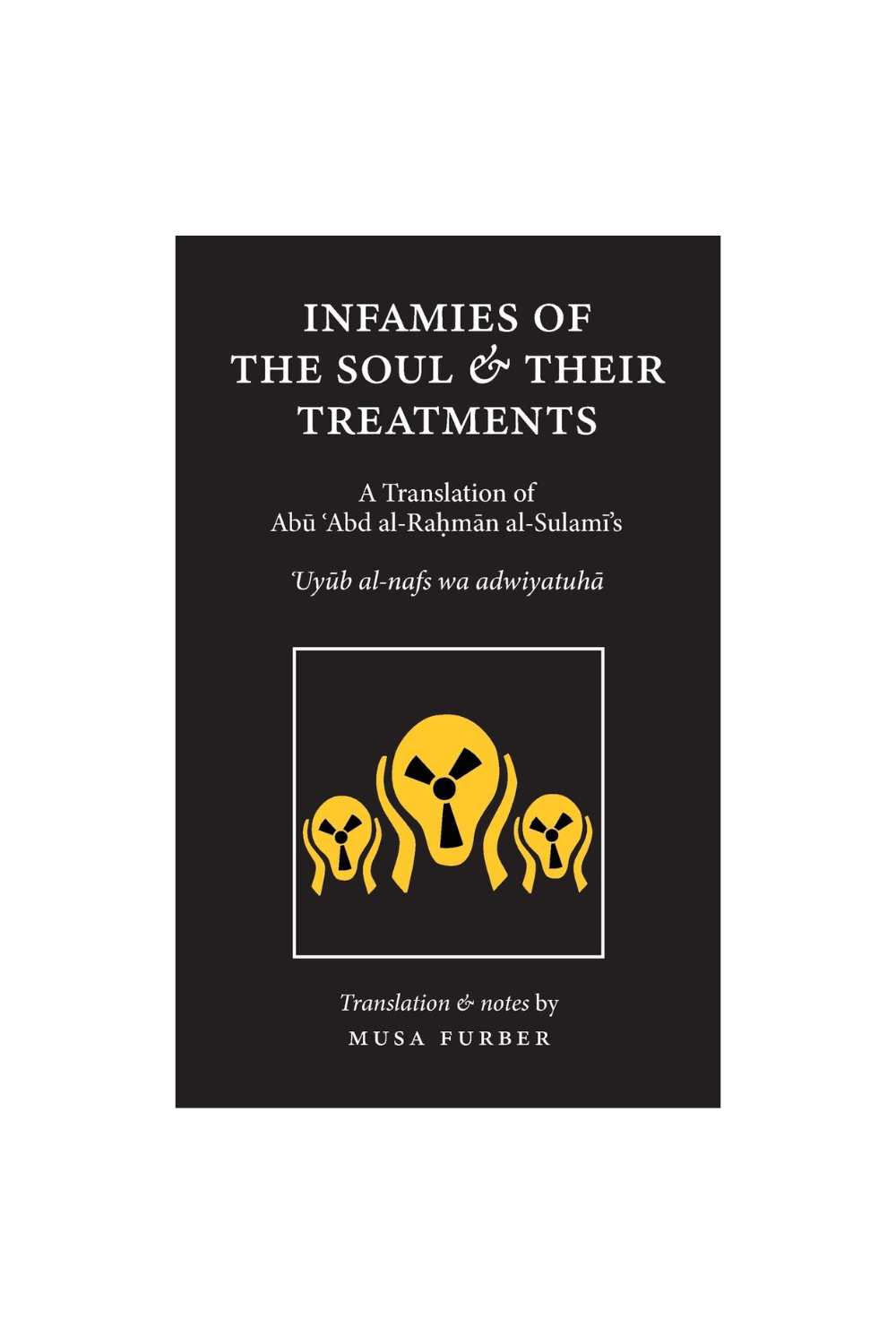 Infamies of the Soul and Their Treatments