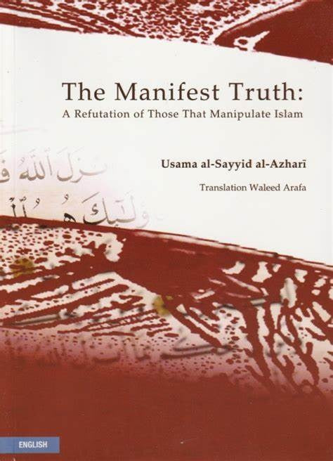 The manifest truth: a refutation of those that manipulate Islam