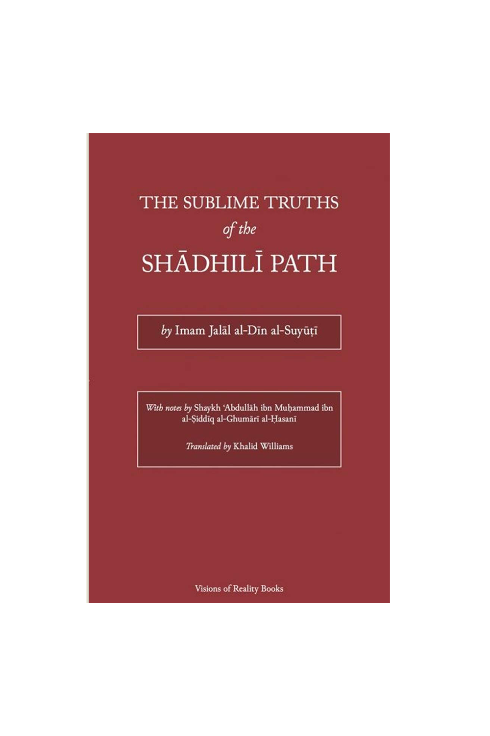 The Sublime Truths of the Shadhili Path