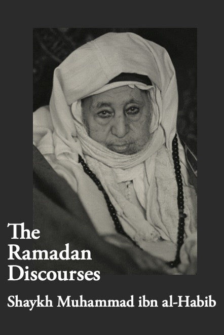The Ramadan Discourses of Shaykh Muhammad ibn al-Habib