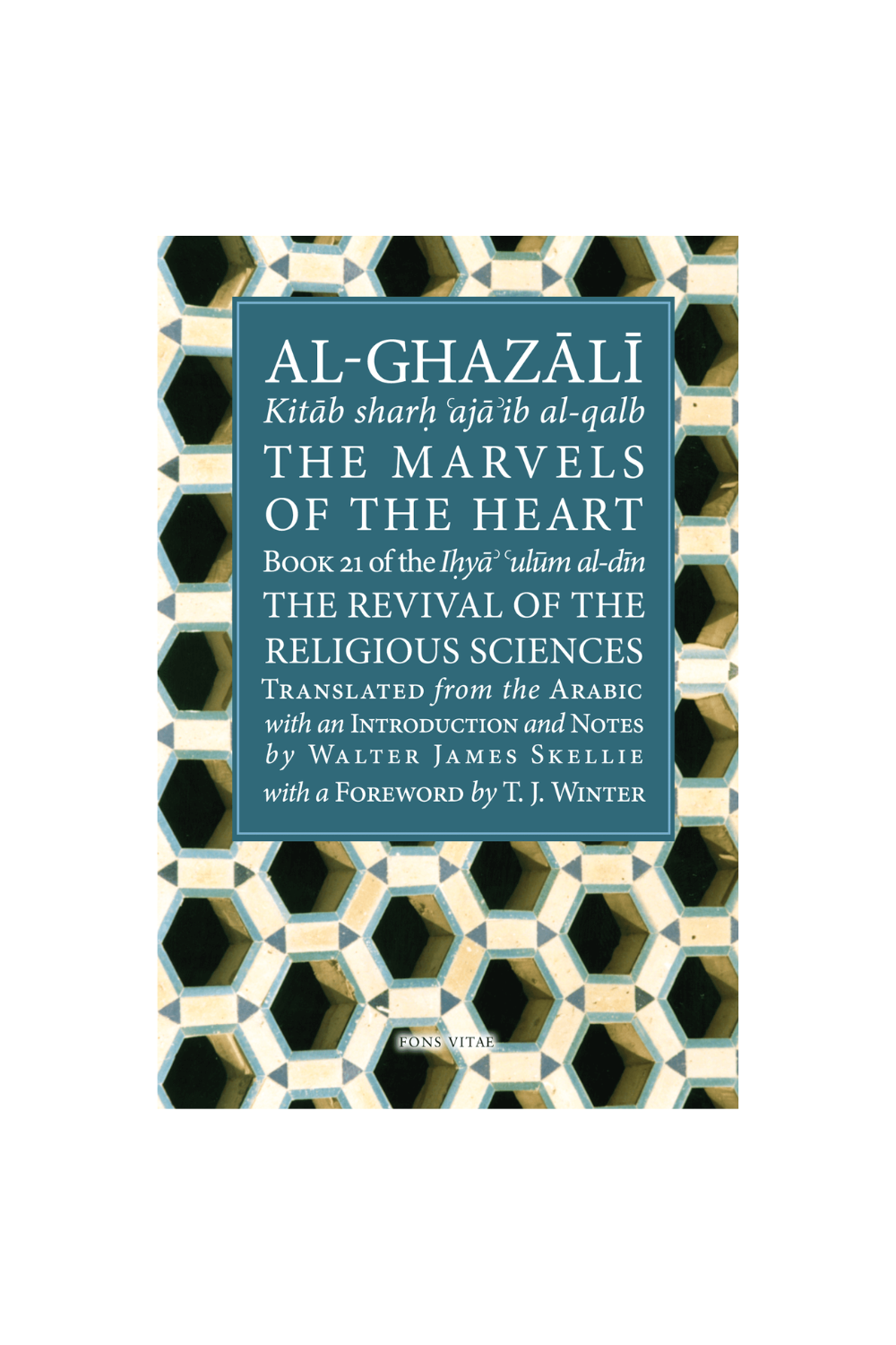 Al-Ghazali: The Marvels of the Heart