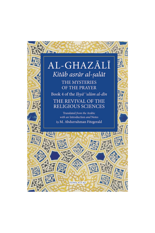 Al-Ghazali: The Mysteries of the Prayer