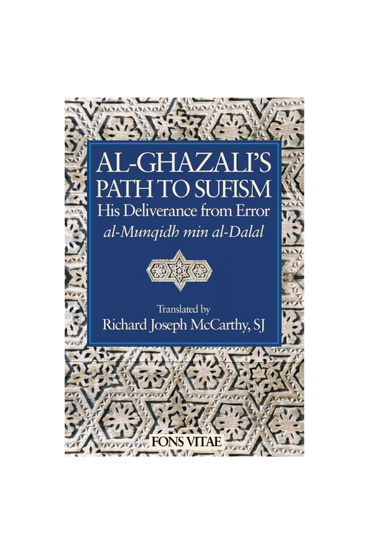 Al-Ghazali: Path To Sufism: His Deliverance From Error