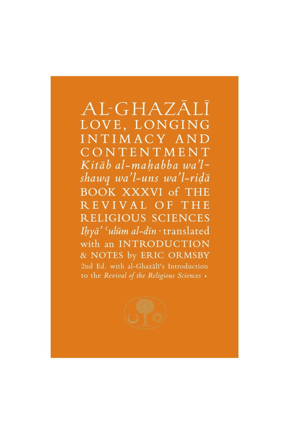 Al-Ghazali on Love, Longing, Intimacy and Contentment