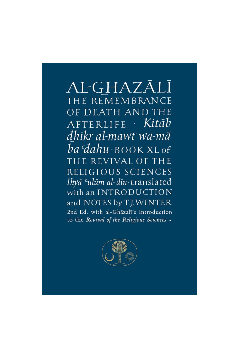 AL-Ghazali on the Remembrance of Death &amp; the Afterlife